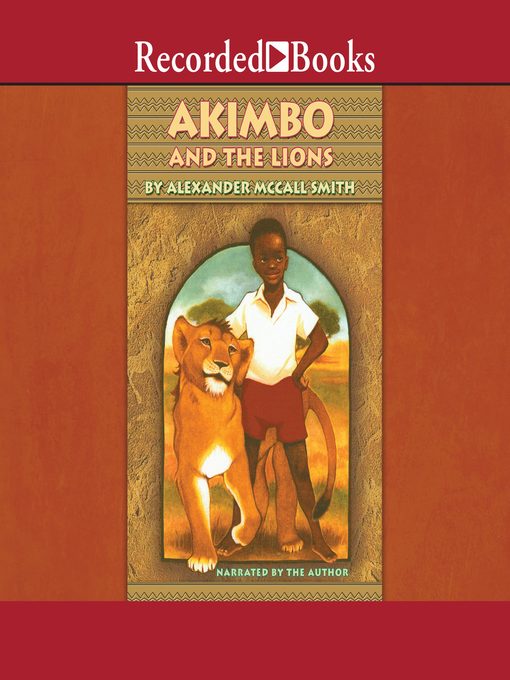 Title details for Akimbo and the Lions by Alexander McCall Smith - Available